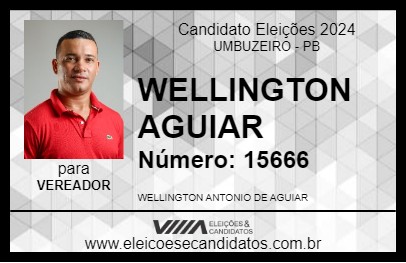 Candidato WELLINGTON AGUIAR 2024 - UMBUZEIRO - Eleições