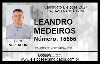 Candidato LEANDRO MEDEIROS 2024 - CALDAS BRANDÃO - Eleições