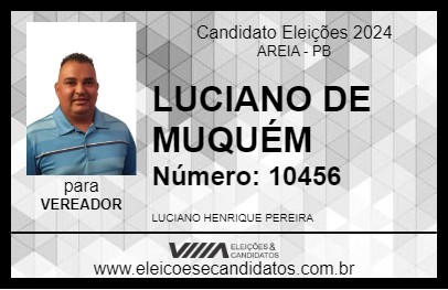 Candidato LUCIANO DE MUQUÉM 2024 - AREIA - Eleições