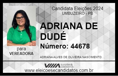 Candidato ADRIANA DE DUDÉ 2024 - UMBUZEIRO - Eleições