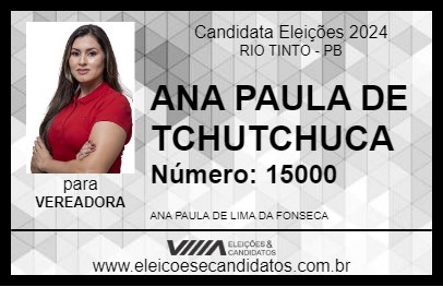 Candidato ANA PAULA DE TCHUTCHUCA 2024 - RIO TINTO - Eleições