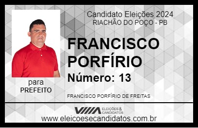 Candidato FRANCISCO PORFÍRIO 2024 - RIACHÃO DO POÇO - Eleições