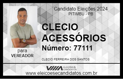 Candidato CLECIO ACESSÓRIOS 2024 - PITIMBU - Eleições