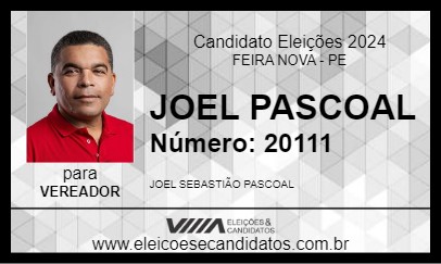 Candidato JOEL PASCOAL 2024 - FEIRA NOVA - Eleições