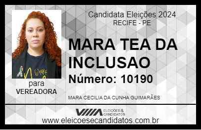 Candidato MARA TEA DA INCLUSAO 2024 - RECIFE - Eleições