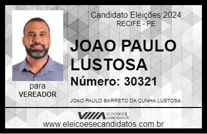 Candidato JOAO PAULO LUSTOSA 2024 - RECIFE - Eleições