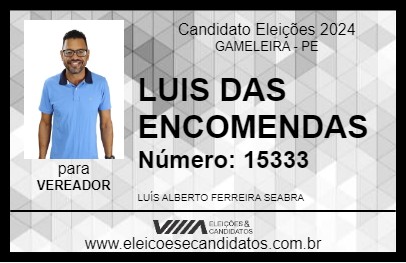 Candidato LUIS DAS ENCOMENDAS 2024 - GAMELEIRA - Eleições