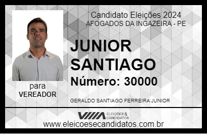 Candidato JUNIOR SANTIAGO 2024 - AFOGADOS DA INGAZEIRA - Eleições