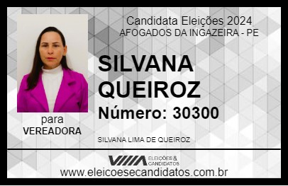 Candidato SILVANA QUEIROZ 2024 - AFOGADOS DA INGAZEIRA - Eleições