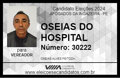 Candidato OSEIAS DO HOSPITAL 2024 - AFOGADOS DA INGAZEIRA - Eleições