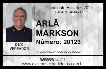 Candidato ARLÃ MARKSON 2024 - TUPARETAMA - Eleições