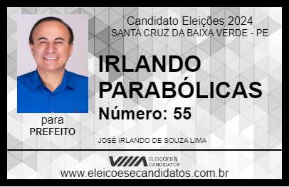 Candidato IRLANDO PARABÓLICAS 2024 - SANTA CRUZ DA BAIXA VERDE - Eleições