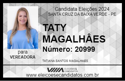 Candidato TATY MAGALHÂES 2024 - SANTA CRUZ DA BAIXA VERDE - Eleições