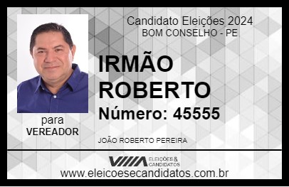 Candidato IRMÃO ROBERTO 2024 - BOM CONSELHO - Eleições