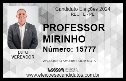 Candidato PROFESSOR MIRINHO 2024 - RECIFE - Eleições