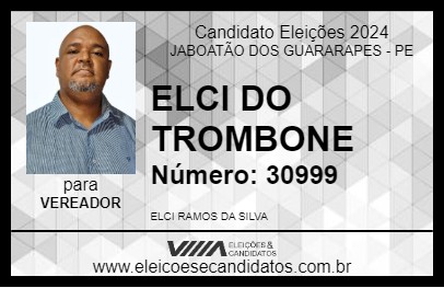 Candidato ELCI DO TROMBONE 2024 - JABOATÃO DOS GUARARAPES - Eleições