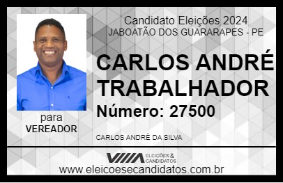 Candidato CARLOS ANDRÉ TRABALHADOR 2024 - JABOATÃO DOS GUARARAPES - Eleições