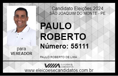 Candidato PAULO ROBERTO 2024 - SÃO JOAQUIM DO MONTE - Eleições