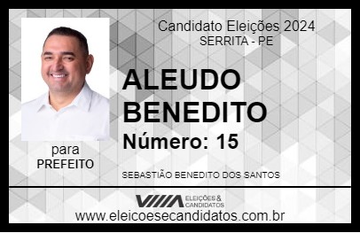 Candidato ALEUDO BENEDITO 2024 - SERRITA - Eleições