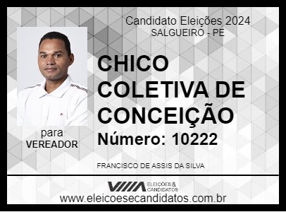 Candidato CHICO COLETIVA DE CONCEIÇÃO 2024 - SALGUEIRO - Eleições