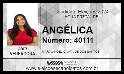 Candidato ANGÉLICA 2024 - ÁGUA PRETA - Eleições