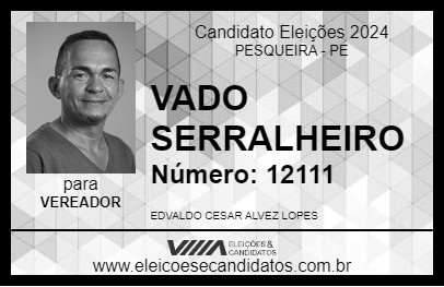 Candidato VADO SERRALHEIRO 2024 - PESQUEIRA - Eleições