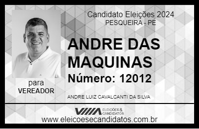 Candidato ANDRE DAS MAQUINAS 2024 - PESQUEIRA - Eleições