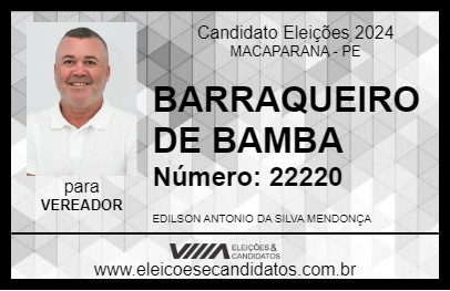 Candidato BARRAQUEIRO DE BAMBA 2024 - MACAPARANA - Eleições