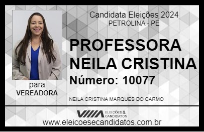 Candidato PROFESSORA NEILA CRISTINA 2024 - PETROLINA - Eleições