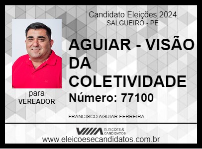 Candidato AGUIAR - VISÃO DA COLETIVIDADE 2024 - SALGUEIRO - Eleições