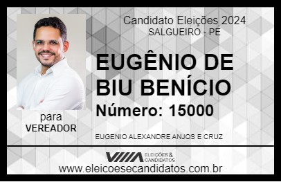 Candidato EUGÊNIO DE BIU BENÍCIO 2024 - SALGUEIRO - Eleições