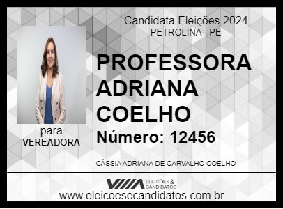 Candidato PROFESSORA ADRIANA COELHO 2024 - PETROLINA - Eleições