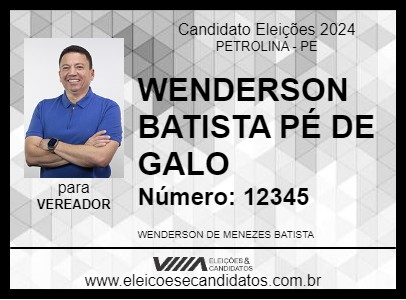 Candidato WENDERSON BATISTA PÉ DE GALO 2024 - PETROLINA - Eleições