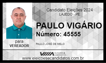 Candidato PAULO VIGÁRIO 2024 - LAJEDO - Eleições