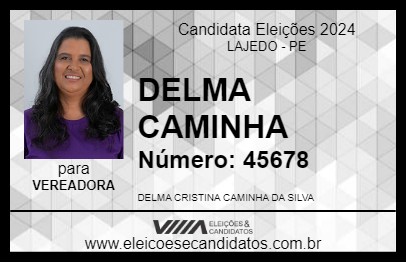 Candidato DELMA CAMINHA 2024 - LAJEDO - Eleições