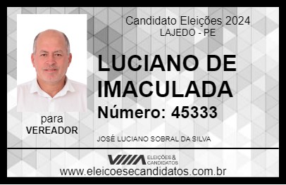 Candidato LUCIANO DE IMACULADA 2024 - LAJEDO - Eleições