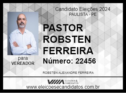 Candidato PASTOR ROBSTEN FERREIRA 2024 - PAULISTA - Eleições