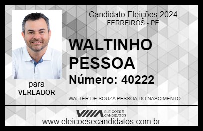 Candidato WALTINHO PESSOA 2024 - FERREIROS - Eleições