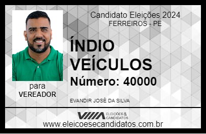 Candidato ÍNDIO VEÍCULOS 2024 - FERREIROS - Eleições