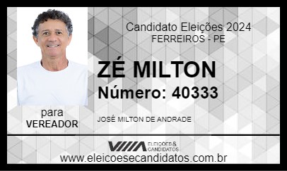 Candidato ZÉ MILTON 2024 - FERREIROS - Eleições