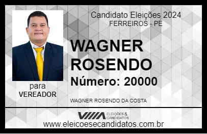 Candidato WAGNER ROSENDO 2024 - FERREIROS - Eleições