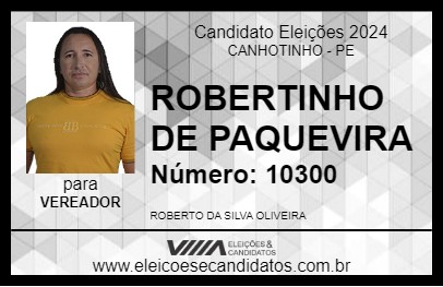 Candidato ROBERTINHO DE PAQUEVIRA 2024 - CANHOTINHO - Eleições