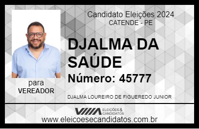 Candidato DJALMA DA SAÚDE 2024 - CATENDE - Eleições