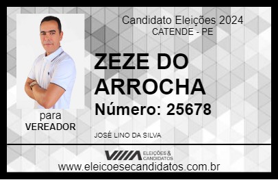 Candidato ZEZE DO ARROCHA 2024 - CATENDE - Eleições