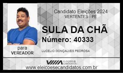 Candidato SULA DA CHÃ 2024 - VERTENTES - Eleições