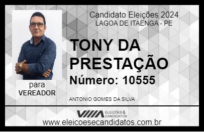 Candidato TONY DA PRESTAÇÃO 2024 - LAGOA DE ITAENGA - Eleições