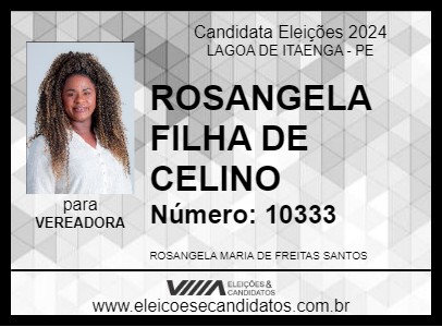 Candidato ROSANGELA FILHA DE CELINO 2024 - LAGOA DE ITAENGA - Eleições