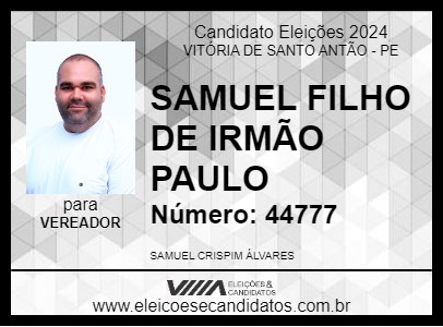 Candidato SAMUEL FILHO DE IRMÃO PAULO 2024 - VITÓRIA DE SANTO ANTÃO - Eleições