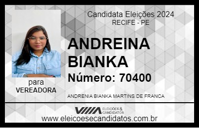 Candidato ANDREINA BIANKA 2024 - RECIFE - Eleições