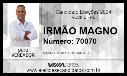 Candidato IRMÃO MAGNO 2024 - RECIFE - Eleições